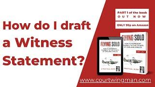 How do I draft a Witness Statement? UK General Litigation & Small Claims