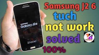 Samsung J2 6 Touch Not Working Solution 