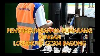 Penyambungan Kereta Api dengan Lokomotif CC204 Bagong