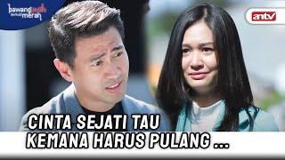 Kesedihan dan Pengorbanan Anna Dibayar Tuntas   Bawang Putih Berkulit Merah ANTV Eps 103 FULL