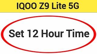 IQOO Z9 Lite 5G me time 12 hour kaise kare how to set 12 hour time