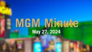 MGM Minute  May 27 2024  MGM Resorts