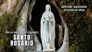 Il Santo Rosario di Lourdes di oggi Lunedì 15 Luglio 2024 Misteri della Gioia