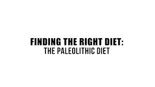 Finding The Right Diet The Paleo Diet