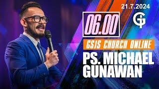 Ibadah Online GSJS 1 - Ps. Michael Gunawan - Pk.06.00 21 Jul 2024