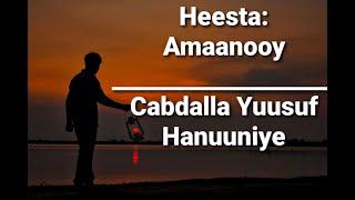 Hees  Amaanooy  Cabdalla Yuusuf Hanuuniye  Lyrics