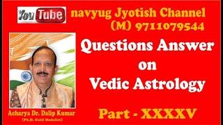 QUESTIONS ANSWER ON VEDIC ASTROLOGY # 45