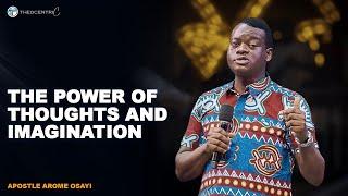 HOW TO USE YOUR THOUGHTS AND IMAGINATION  APOSTLE AROME OSAYI