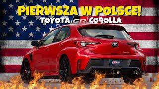 Pierwsza w Polsce Toyota Corolla GR Prosto z USA