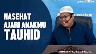 Nasehat Ajarilah Anakmu Tauhid Ustadz DR Firanda Andirja MA