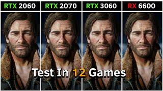 RTX 2060 vs RTX 2070 vs RTX 3060 vs RX 6600  Test in 12 Games  2022