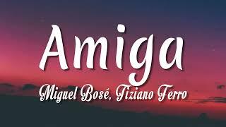 Amiga - Miguel Bosé Tiziano Ferro  Letra + vietsub 