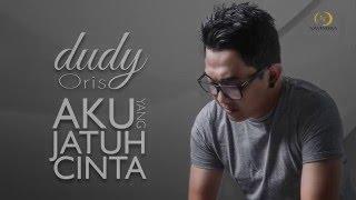 Dudy Oris - Aku Yang Jatuh Cinta Official Lyric Video