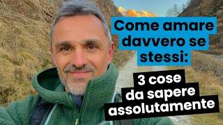 Come amare davvero se stessi 3 cose da sapere assolutamente  Filippo Ongaro