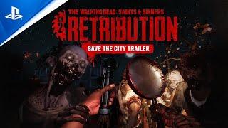 The Walking Dead Saints and Sinners - Ch 2 Retribution - Save the City Trailer  PS VR2 Games