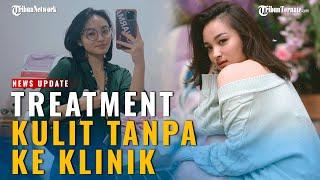 Cerita Revina VT Soal Cowok yang Bikin Gentar hingga Treatment Kulit Tanpa ke Klinik Kecantikan