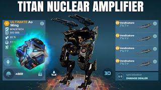 WR Finally... Titan Nuclear Amplifier +76%  UE Ao Ming w Vendicatore  War Robots Test Server