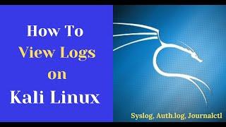 How to View Logs on Kali Linux   How to Find Log Files on Linux