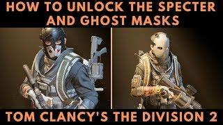 Division 2 How To Unlock The Specter And Ghost Masks Tom Clancys The Division 2