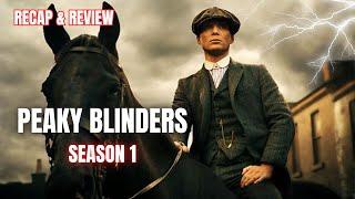 Peaky Blinders Season 1 RECAP The Rise of The Shelby Family