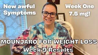 MOUNJARO FOR WEIGHT LOSS  Week 9  7.5 mg  New Dose New Symptoms