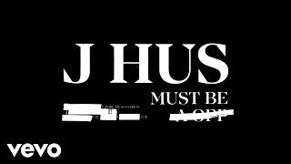 J Hus - Must Be Official Audio