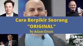 Cara Menjadi Original dan Berpikir Kreatif by Adam Grant