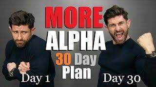 6 Steps to be a CONFIDENT Alpha Male in 30 Days GUARANTEED