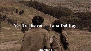 Yes To Heaven - Lana Del Rey  Lyrics