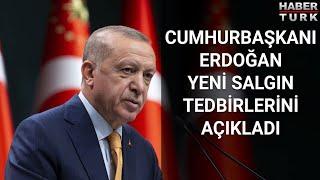 Cumhurbaşkanı Erdoğan yeni salgın tedbirlerini açıkladı  17 Kasım 2020