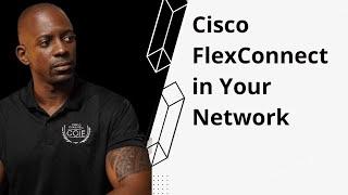 Deploy Cisco FlexConnect in Your Network  CCNA  CCNP