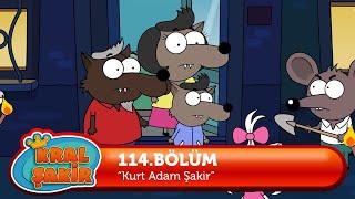 Kral Şakir 114. Bölüm - Kurt Adam Şakir