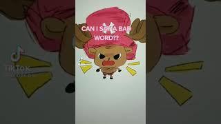 When Chopper says a bad word