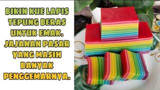 BIKIN KUE LAPIS TEPUNG BERAS UNTUK EMAK. JAJANAN PASAR YANG MASIH BANYAK PENGGEMARNYA.  MAMAH MUDA