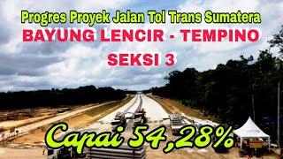 Progres Proyek Jalan Tol Trans Sumatera Bayung-Lencir-Tempino Seksi 3 Capai 5428%‼️