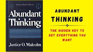 Abundant Thinking The Hidden Key to Get Everything You Want Audiobook