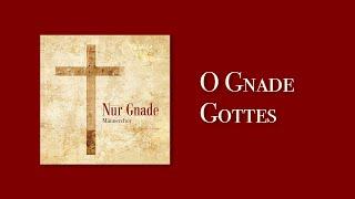 O Gnade Gottes wunderbar Amazing Grace  Nur Gnade