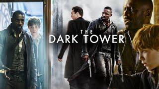 The Dark Tower 2017 Full Movie  Idris Eliba  Tom Taylor  Matthew McConaughey  Fact & Some Detail