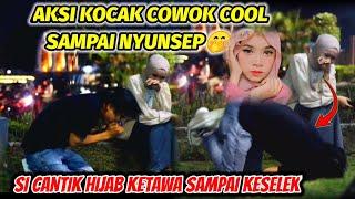 SI CANTIK SAMPAI KESELEK DENGAN AKSI KOCAK COWOK COOL