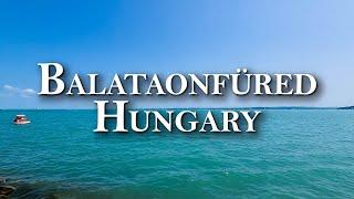 Beautiful Balatonfüred - The Center of Balaton Hungary  4K