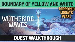 Wuthering Waves - Boundary of Yellow and White - Quest Walkthrough