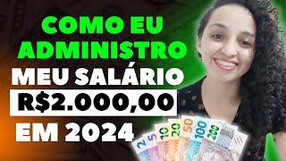 COMO EU ADMINISTRO MEU SALÁRIO DE R$2.00000 EM 2024 ATUALIZADO