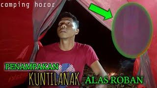 CAMPING HORROR KUNTILANAK APPEARS WHILE LOOKING AT ALAS ROBAN