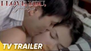 I Love You Goodbye Official Trailer  Angelica Panganiban Derek Ramsay  I Love You Goodbye