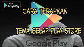 Cara Terapkan Tema Gelap Play Store