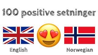 100 positive setninger +  komplimenter - Engelsk + Norsk - morsmålstaler