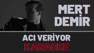 Mert Demir - Acı Veriyor KARAOKE