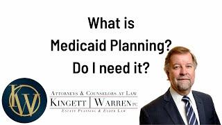 What is Medicaid Planning?  Elder Law Chanel  Donald L. Kingett Esq.