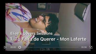 Elias’s Covers Sessions Cap. 1 Tu Falta De Querer - Mon Laferte