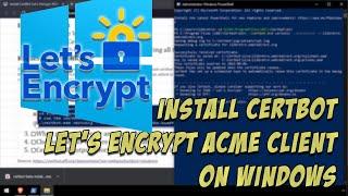 Install CertBot Lets Encrypt ACME Automated Certificate Management Environment Client on Windows